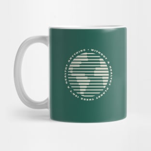 Without A Healthy Planet There Isn't a Healthy Anything - Light Color Print Mug